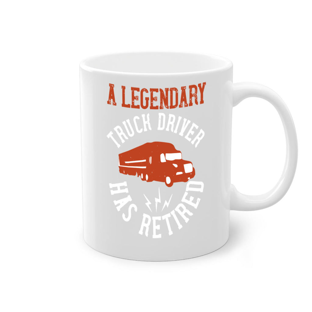 a legendary truck driver has retired Style 50#- truck driver-Mug / Coffee Cup