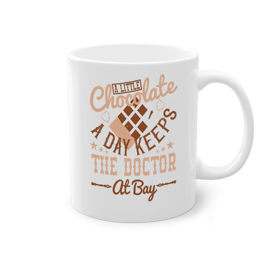 a little chocolate a day keeps the doctor at bay 50#- chocolate-Mug / Coffee Cup