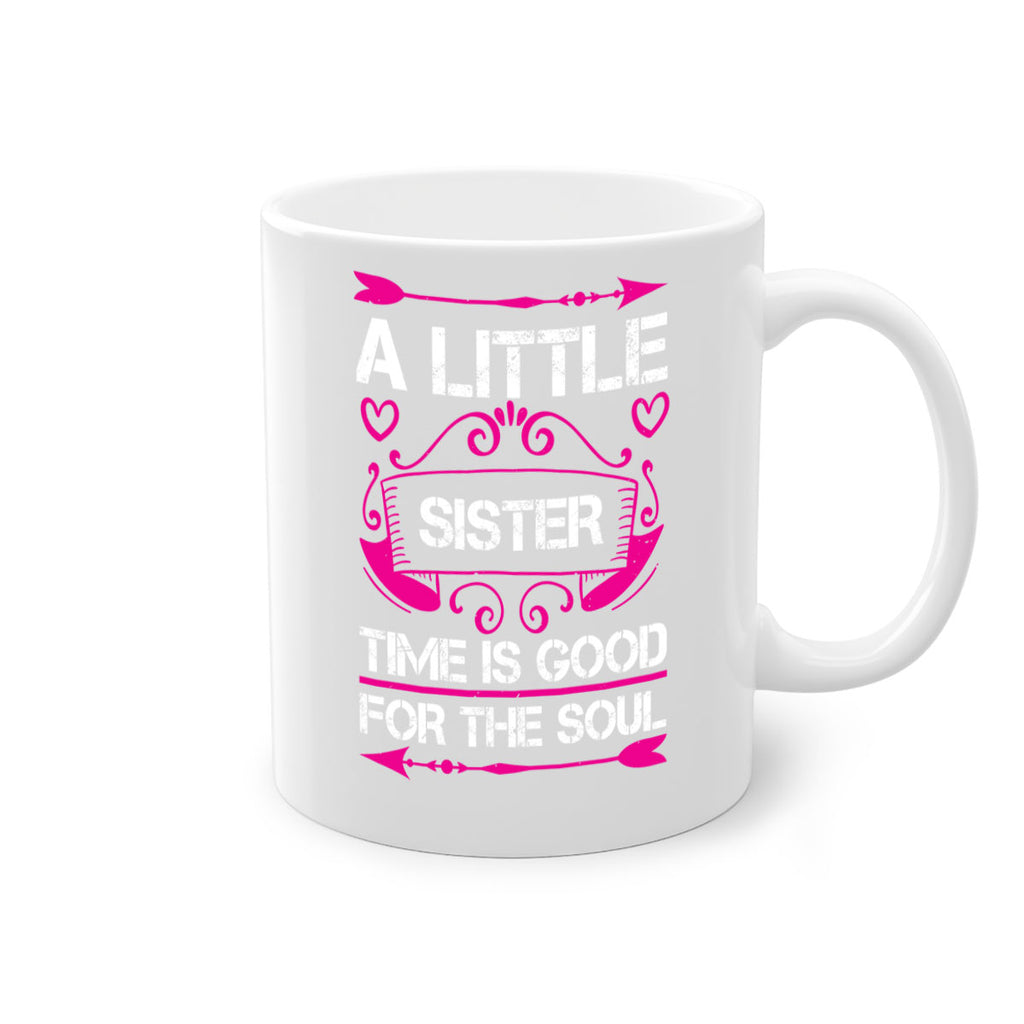 a little sister time is good for the soul 50#- sister-Mug / Coffee Cup