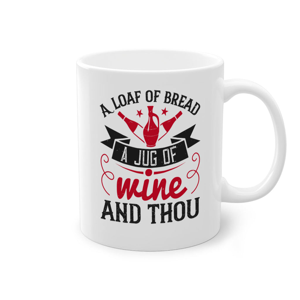 a loaf of bread a jug of wine and thou 136#- wine-Mug / Coffee Cup