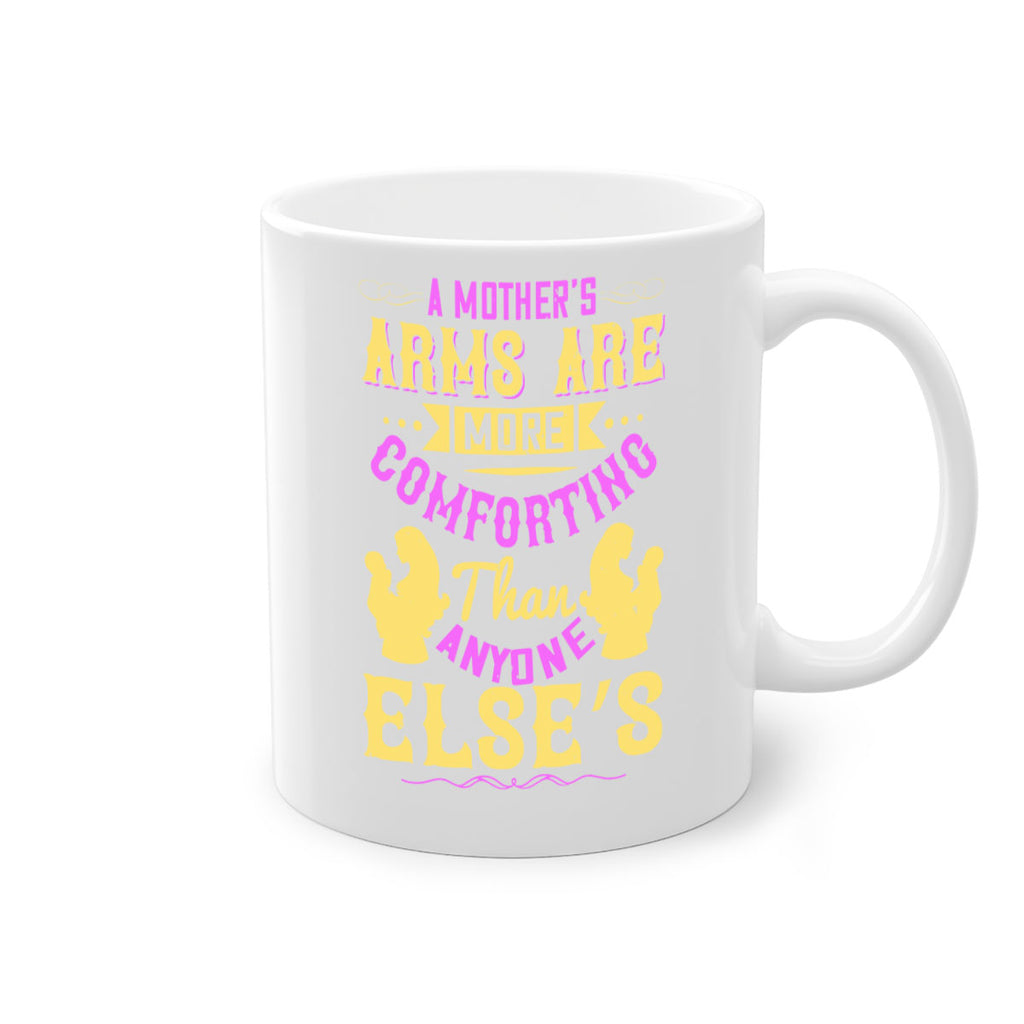 a mother’s arms are more comforting than anyone else’s 235#- mom-Mug / Coffee Cup