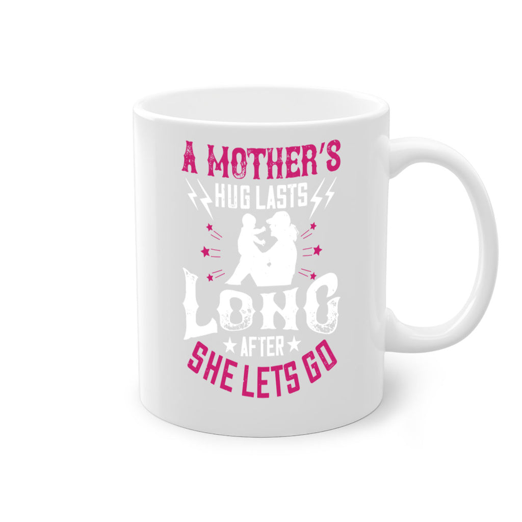 a mother’s hug lasts long after she lets go 232#- mom-Mug / Coffee Cup