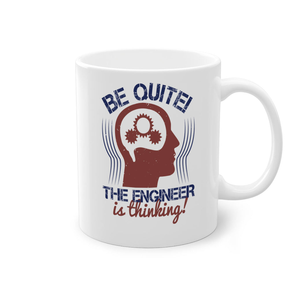 be quite the engineer is thinking Style 39#- engineer-Mug / Coffee Cup