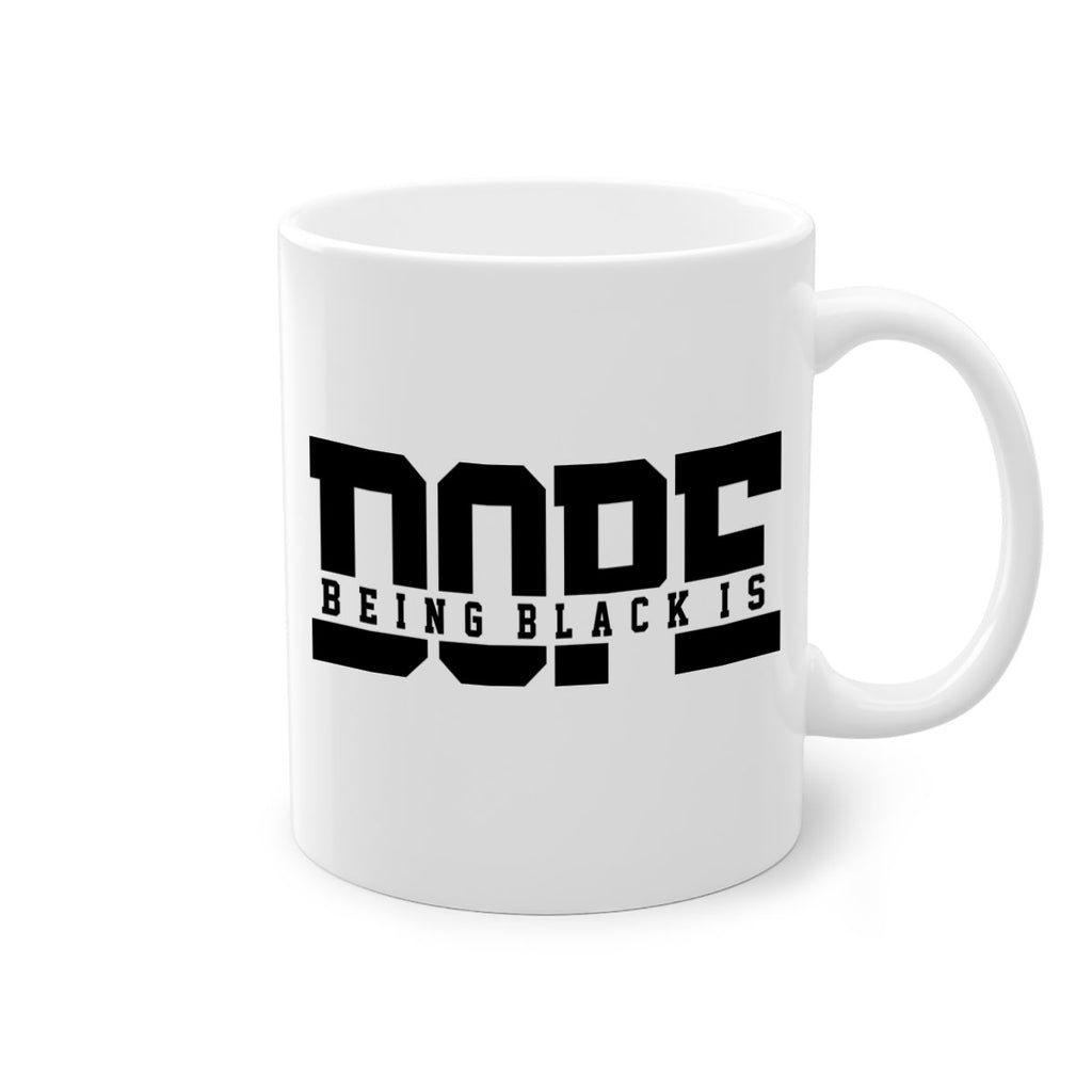 being black is dope 260#- black words - phrases-Mug / Coffee Cup