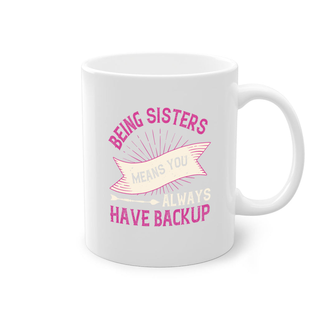 being sisters means you always have backup design 37#- sister-Mug / Coffee Cup