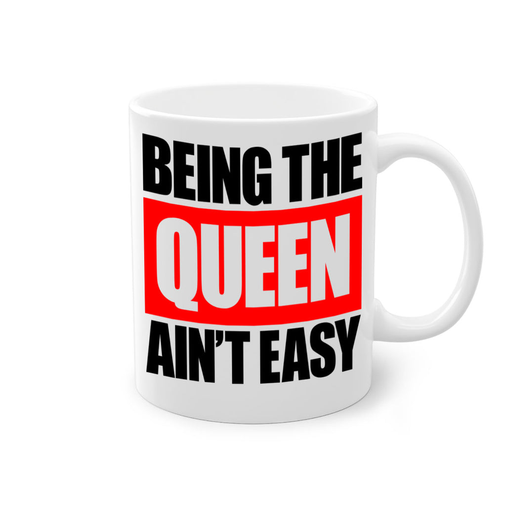 being the queen aint easy 255#- black words - phrases-Mug / Coffee Cup