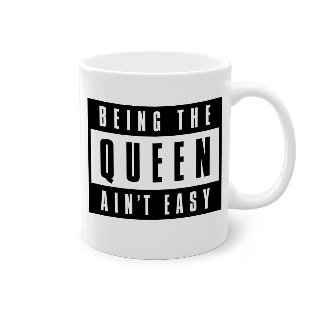 being the queen aint easy 258#- black words - phrases-Mug / Coffee Cup