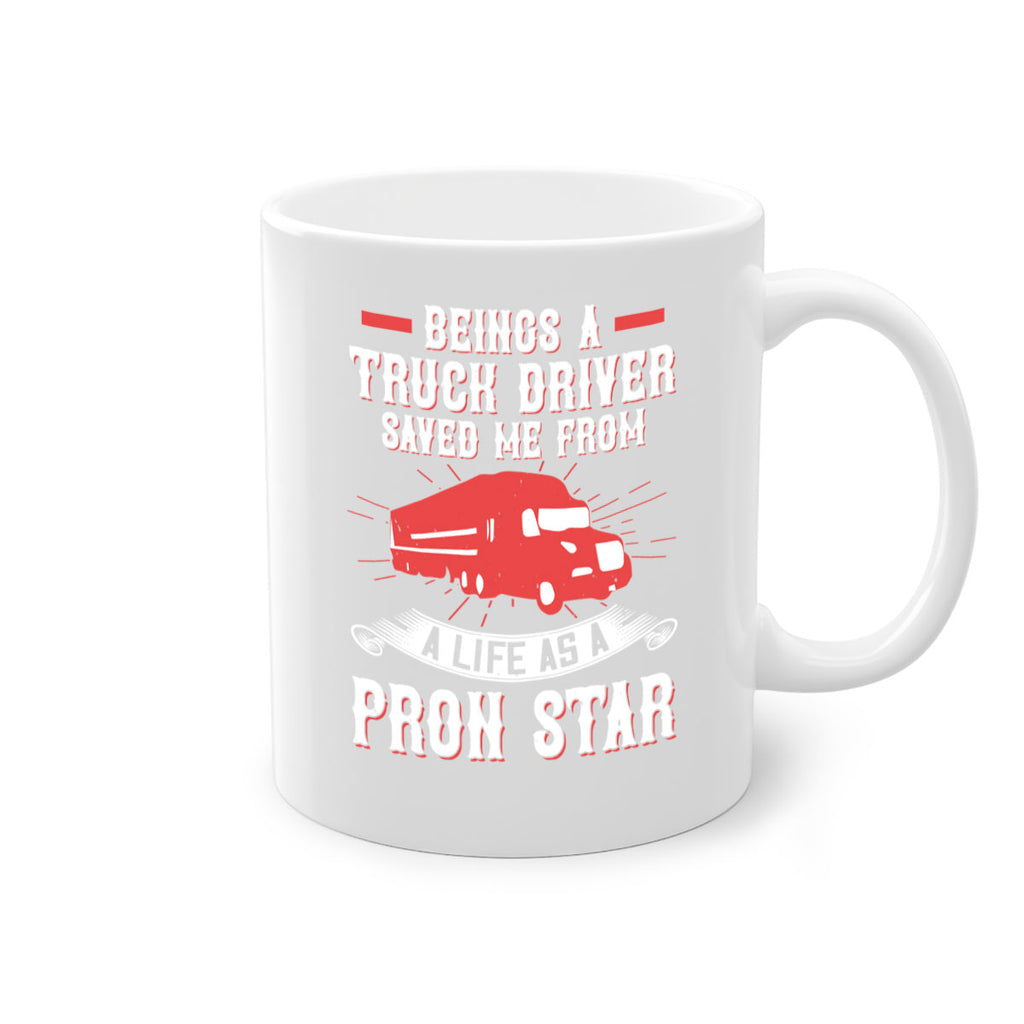 beings a truck driver saved me from a life as a pron star Style 17#- truck driver-Mug / Coffee Cup