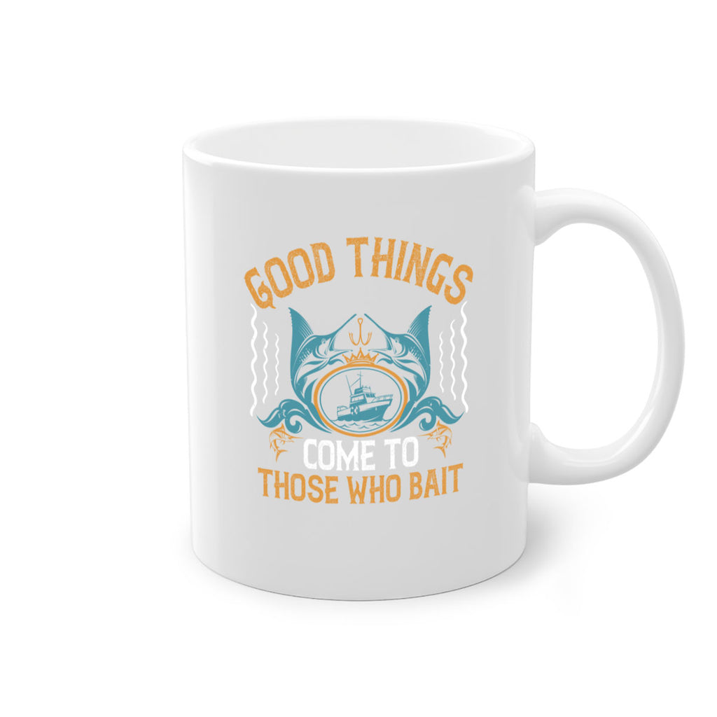 good things come to those who bait 263#- fishing-Mug / Coffee Cup