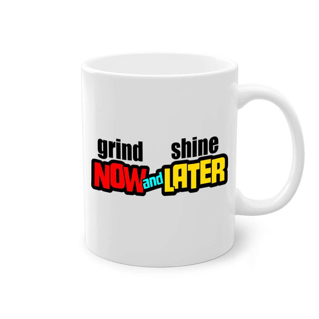 grind now and shine later 142#- black words - phrases-Mug / Coffee Cup