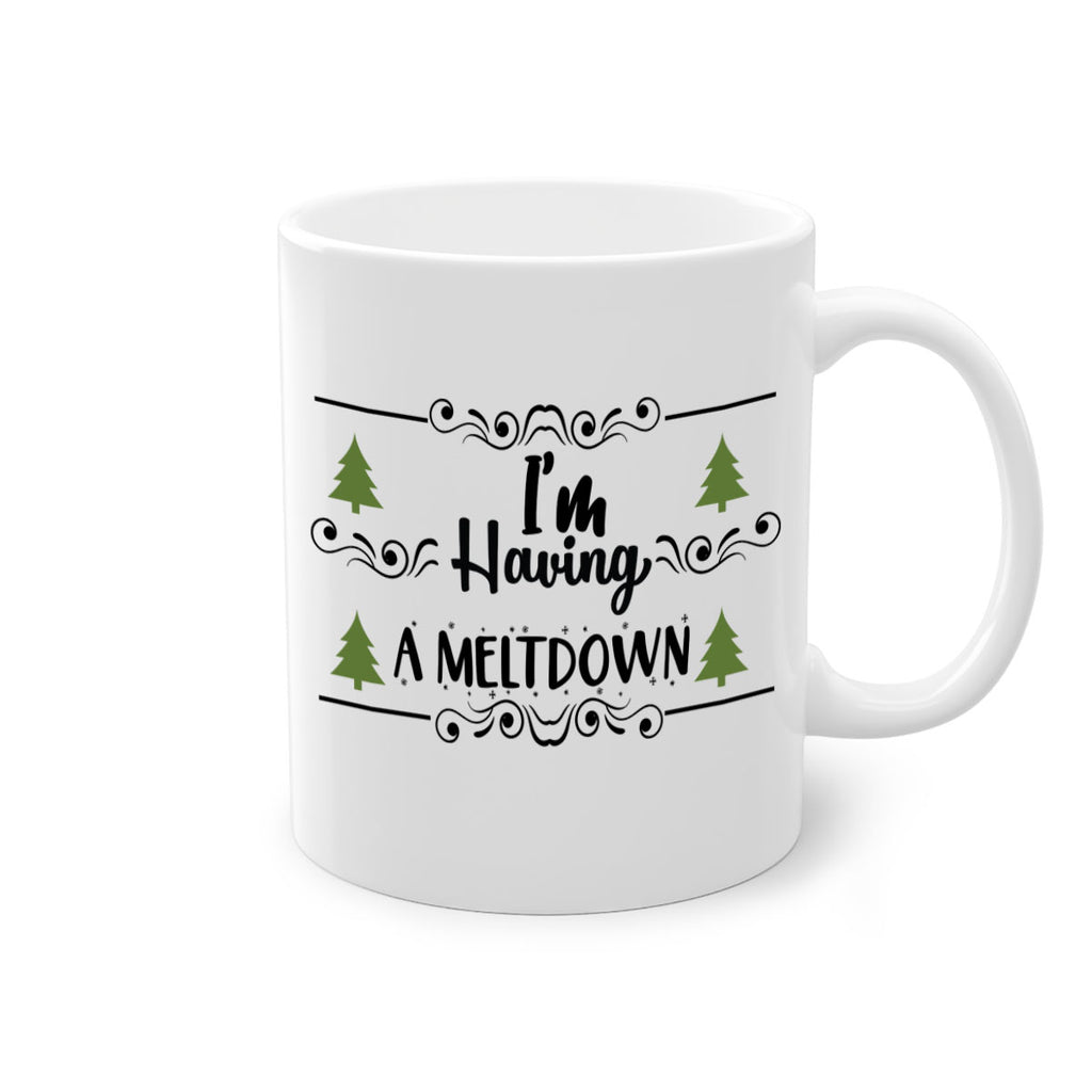 i m having a meltdown style 340#- christmas-Mug / Coffee Cup