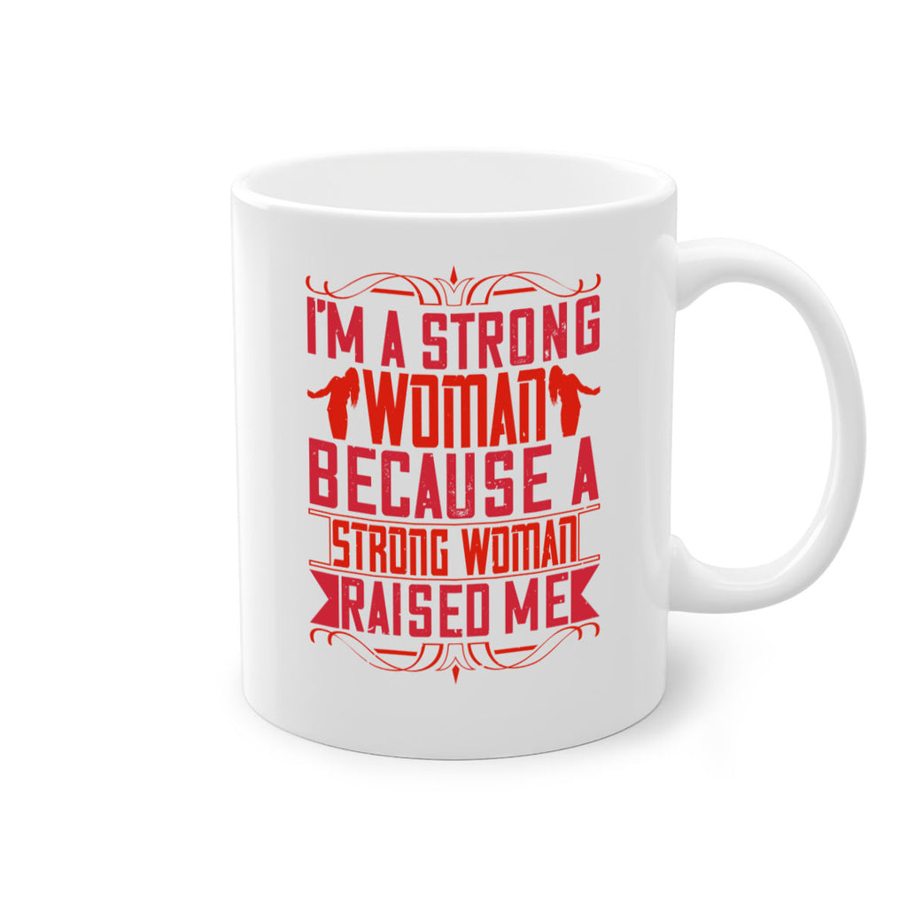 i’m a strong woman because a strong woman raised me 44#- parents day-Mug / Coffee Cup