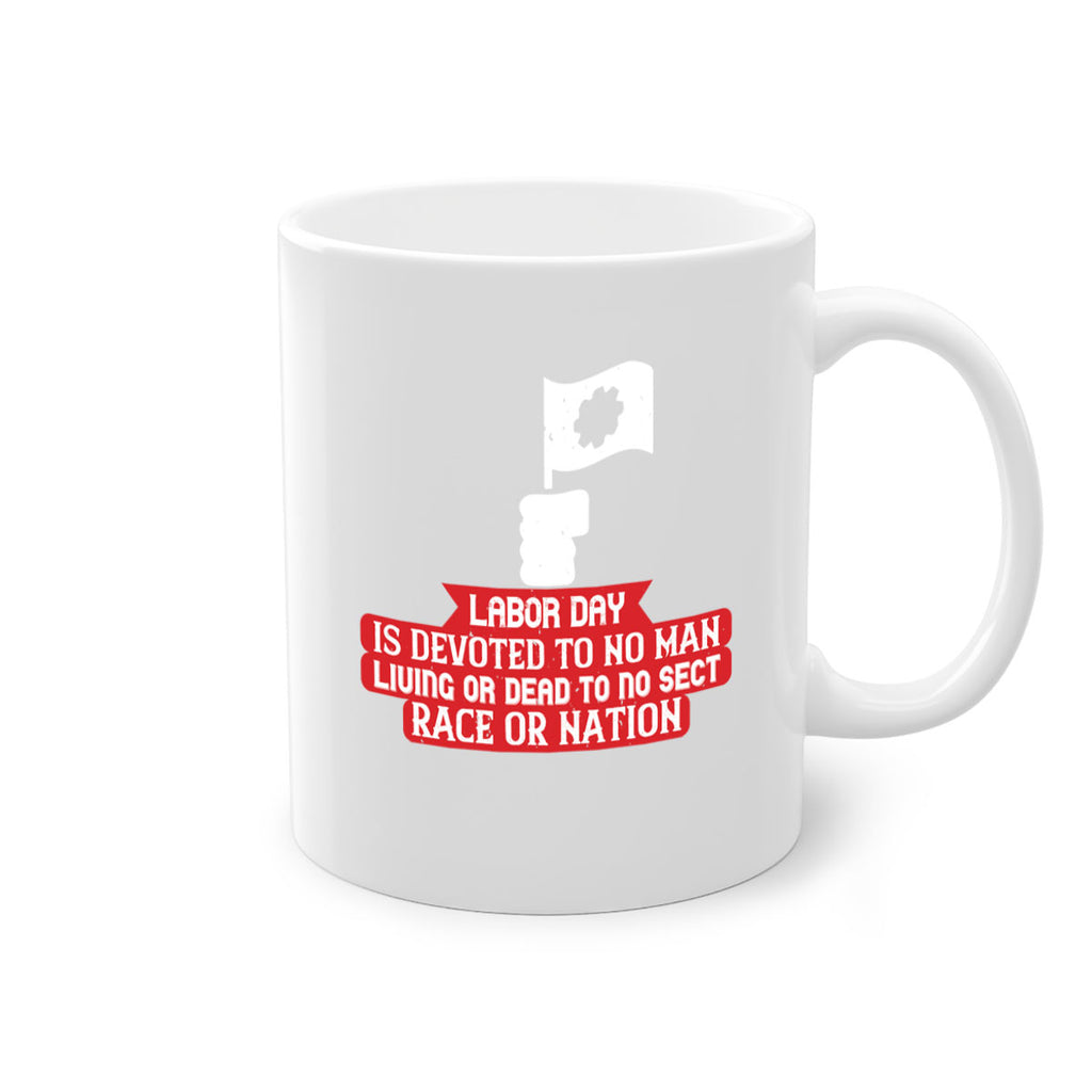labor day is devoted to no man living or dead to no sect race or nation 33#- labor day-Mug / Coffee Cup