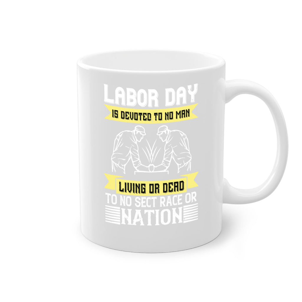 labor day is devoted to no man living or dead to no sect race or nation 39#- labor day-Mug / Coffee Cup