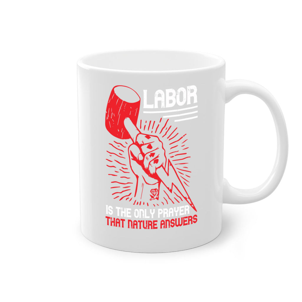 labor is the only prayer that nature answers 30#- labor day-Mug / Coffee Cup
