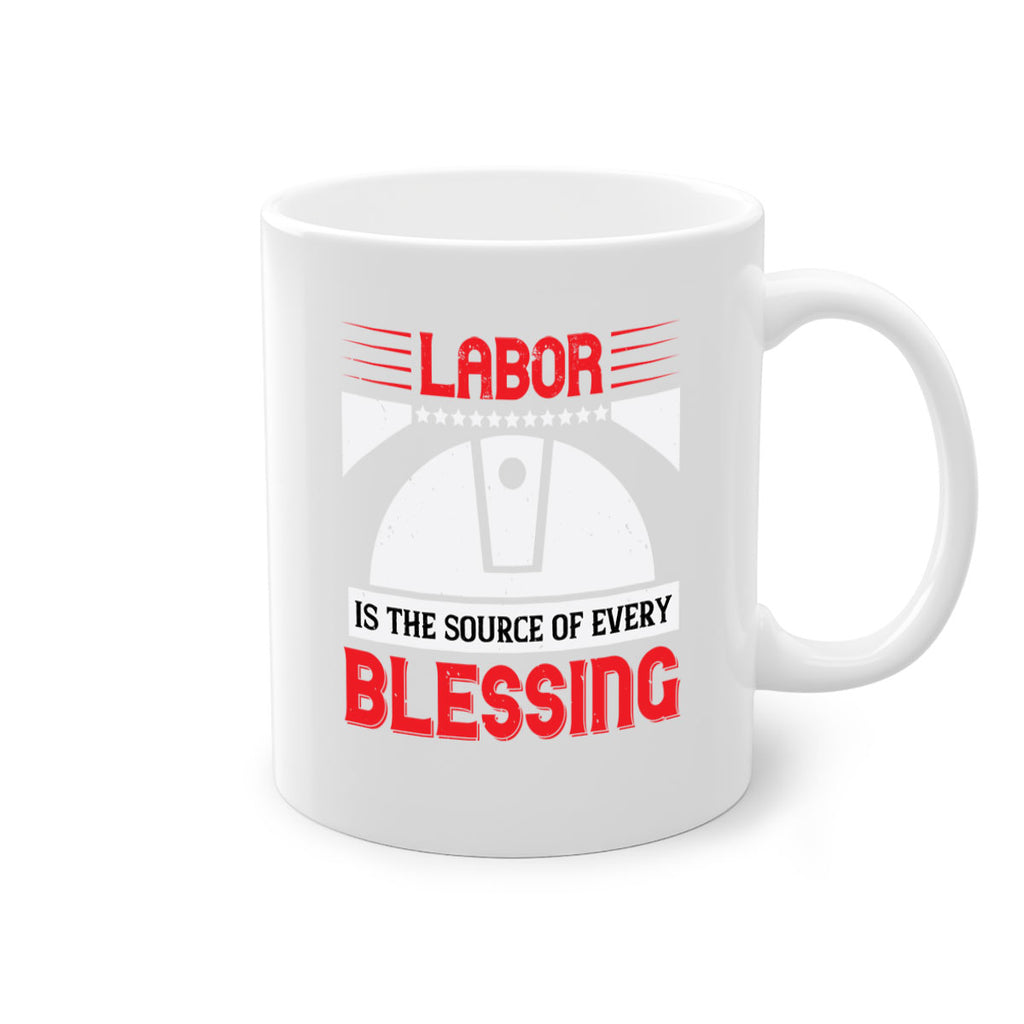 labor is the source of every blessing 29#- labor day-Mug / Coffee Cup