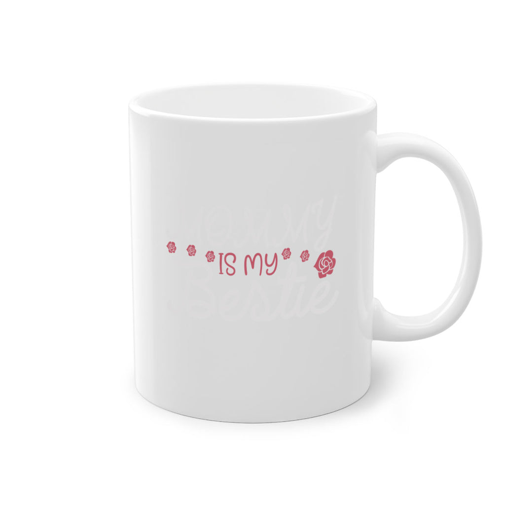 mommy is my bestie 110#- mom-Mug / Coffee Cup