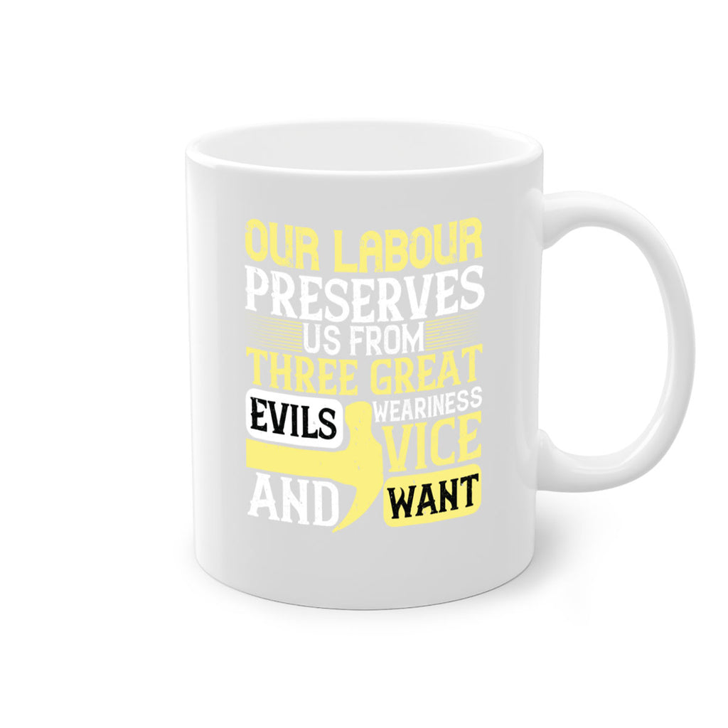 our labour preserves us from three great evils — weariness vice and want 20#- labor day-Mug / Coffee Cup