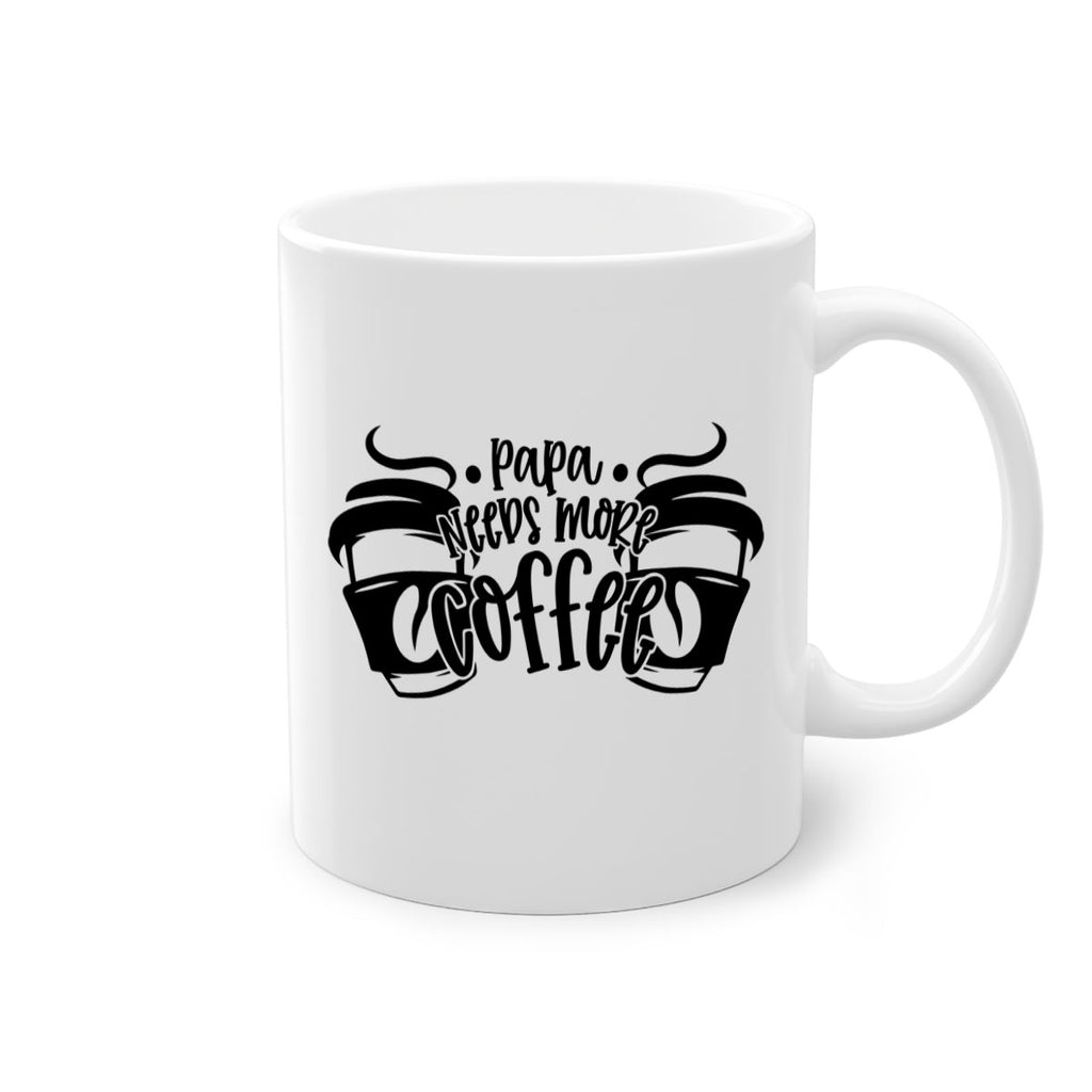 papa needs more coffee 50#- coffee-Mug / Coffee Cup