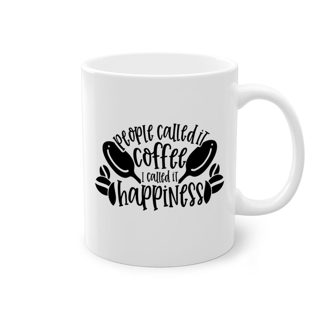 people called it coffee i called it happiness 47#- coffee-Mug / Coffee Cup