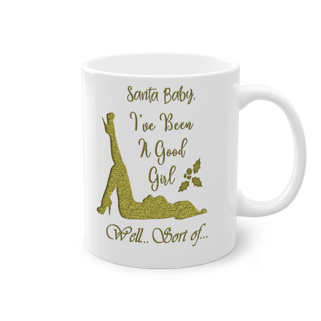 santa ive been a good girl well sort of green 444#- christmas-Mug / Coffee Cup