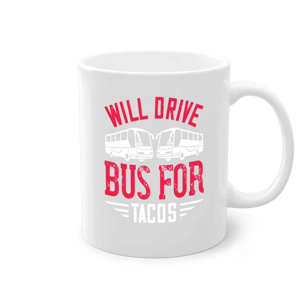 will drive bus for tacos Style 7#- bus driver-Mug / Coffee Cup