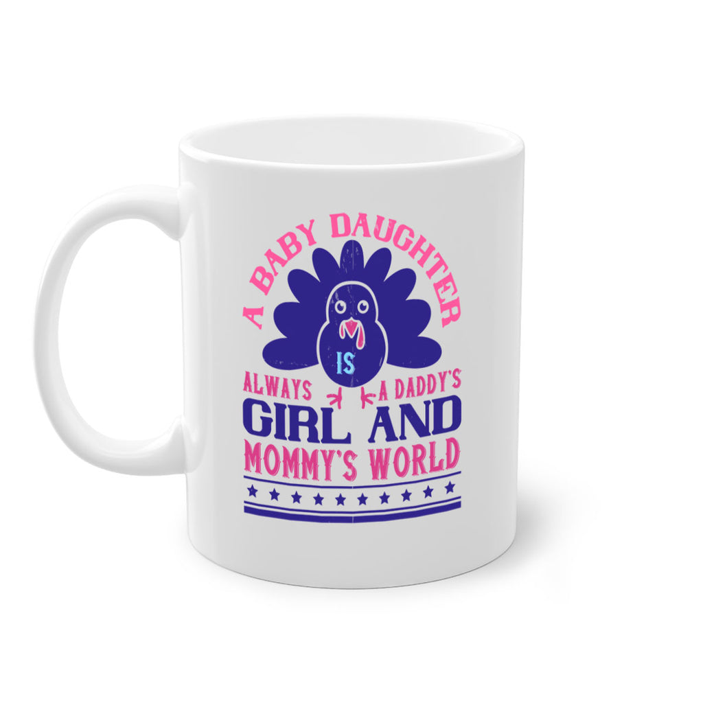 A baby daughter is always a Daddy’s girl and Mommy’s worldd Style 147#- baby2-Mug / Coffee Cup