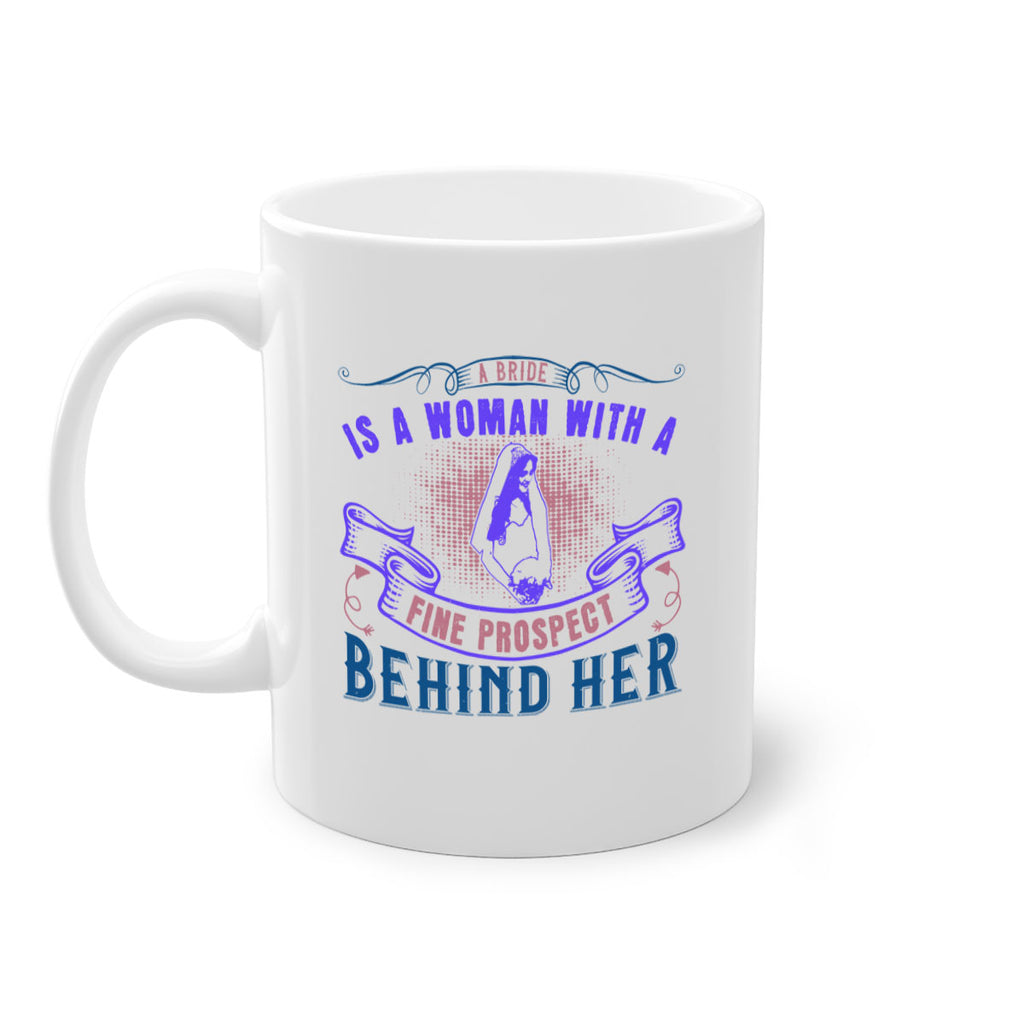 A bride is a woman with a fine prospect of happiness behind her 100#- bride-Mug / Coffee Cup
