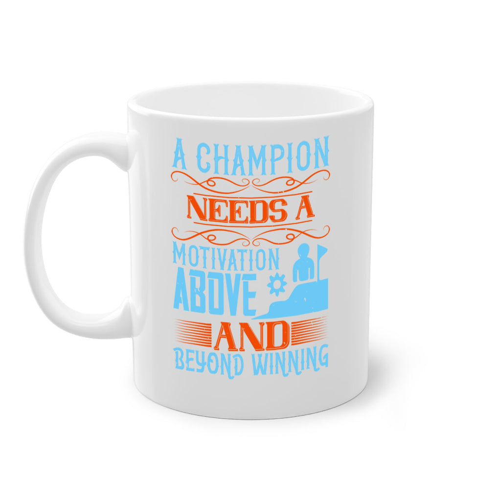 A champion needs a motivation above and beyond winning Style 39#- dentist-Mug / Coffee Cup