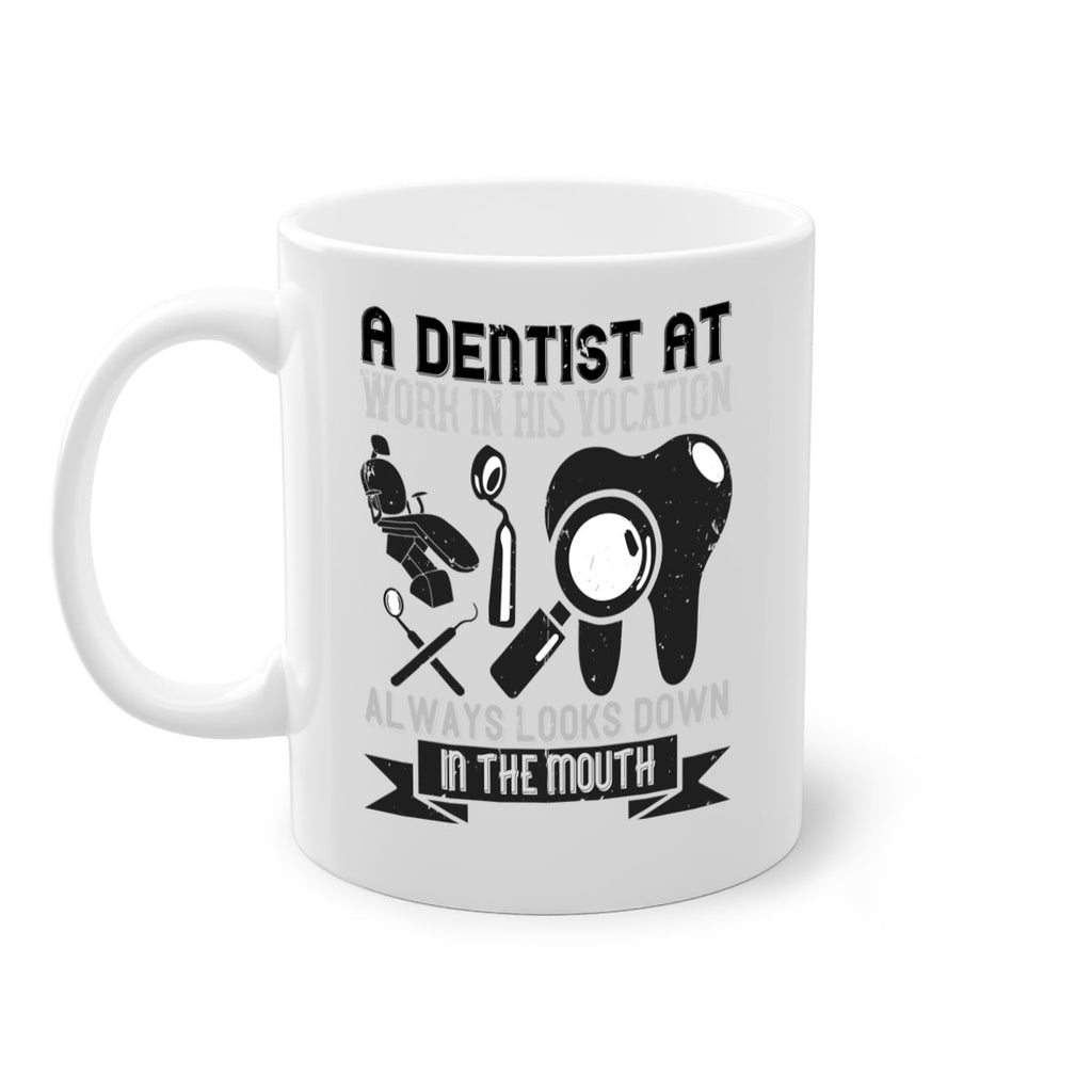 A dentist at work in his vocation always Style 50#- dentist-Mug / Coffee Cup