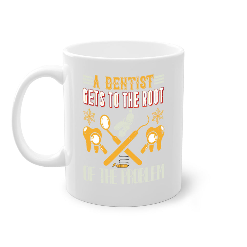A dentist gets to the root Style 39#- dentist-Mug / Coffee Cup