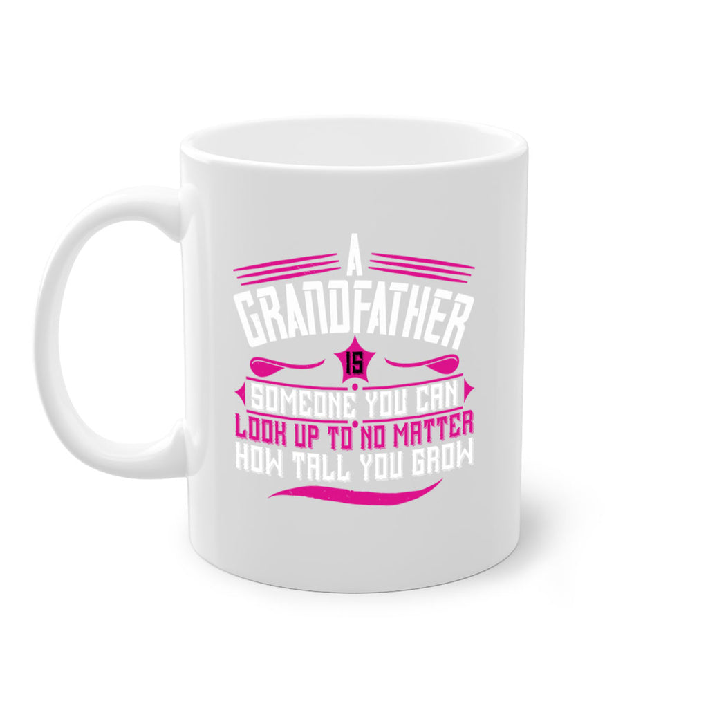A grandfather is someone you can look up to 60#- grandpa-Mug / Coffee Cup