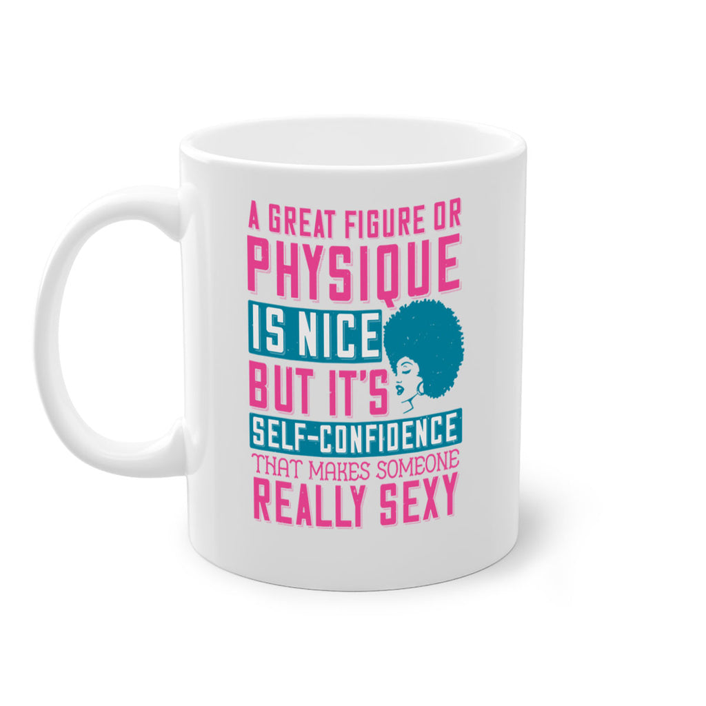 A great figure or physique is nice but its selfconfidence that makes someone really sexy Style 40#- Afro - Black-Mug / Coffee Cup