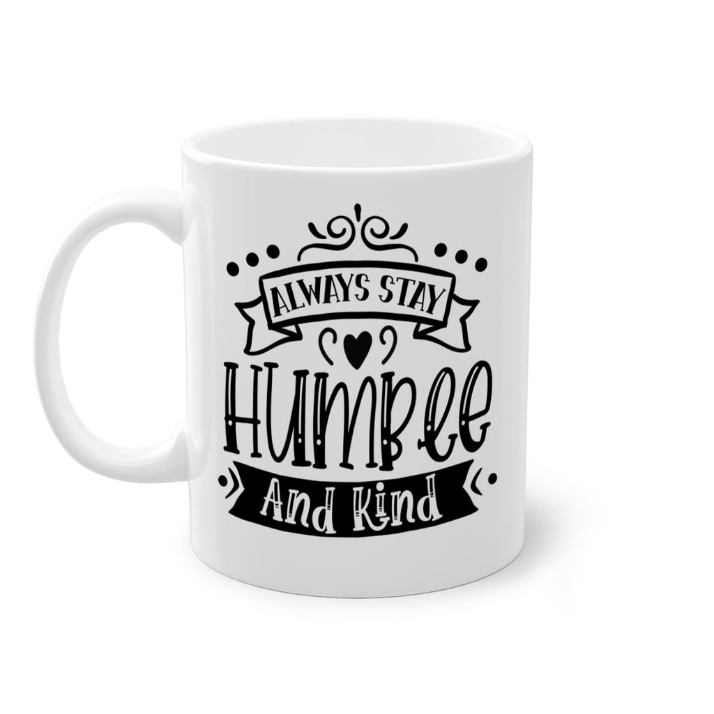 Always Stay Humble And Kind Style 146#- motivation-Mug / Coffee Cup