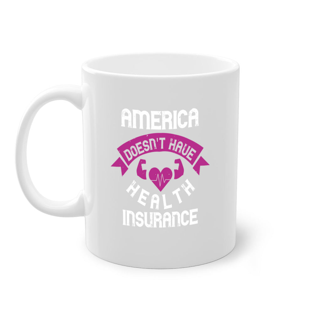America doesnt have health insurance Style 28#- World Health-Mug / Coffee Cup