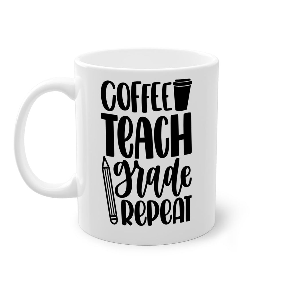 Coffee Teach Grade Repeat Style 83#- teacher-Mug / Coffee Cup