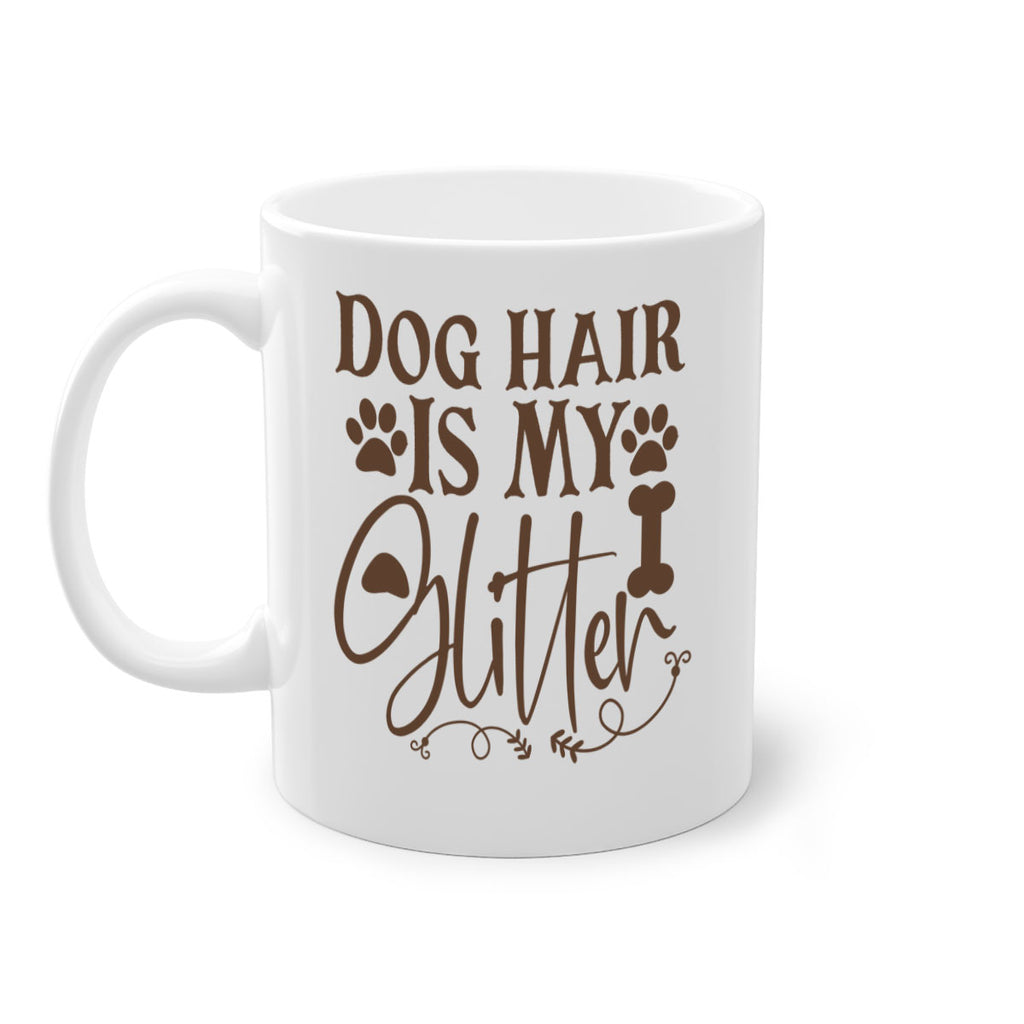 Dog Hair Is My Glitter Style 100#- Dog-Mug / Coffee Cup