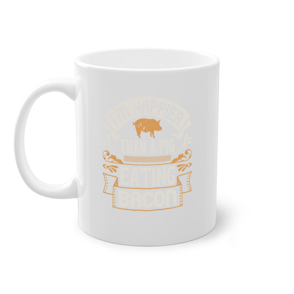 I’m happier than a pig eating bacon Style 51#- pig-Mug / Coffee Cup