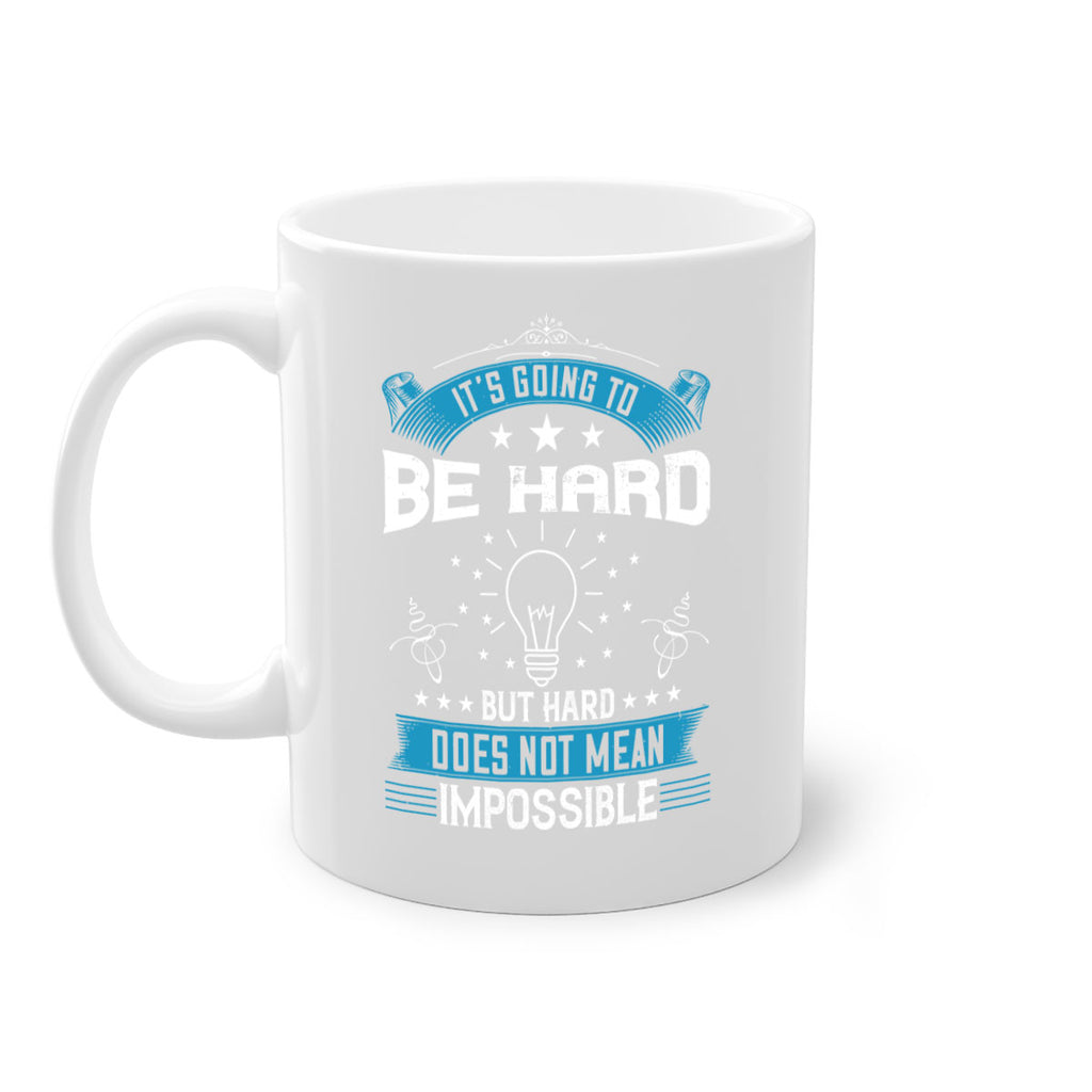 It’s going to be hard but hard does not mean impossible Style 33#- motivation-Mug / Coffee Cup