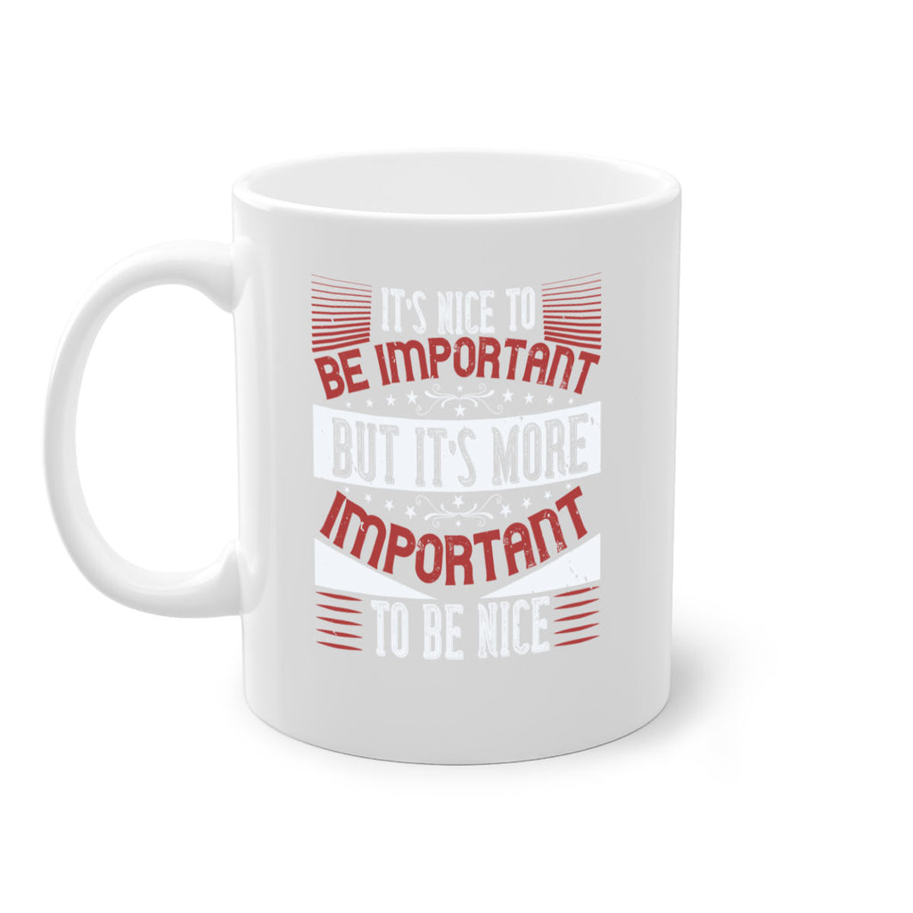 It’s nice to be important but it’s more important to be nice Style 44#-Volunteer-Mug / Coffee Cup