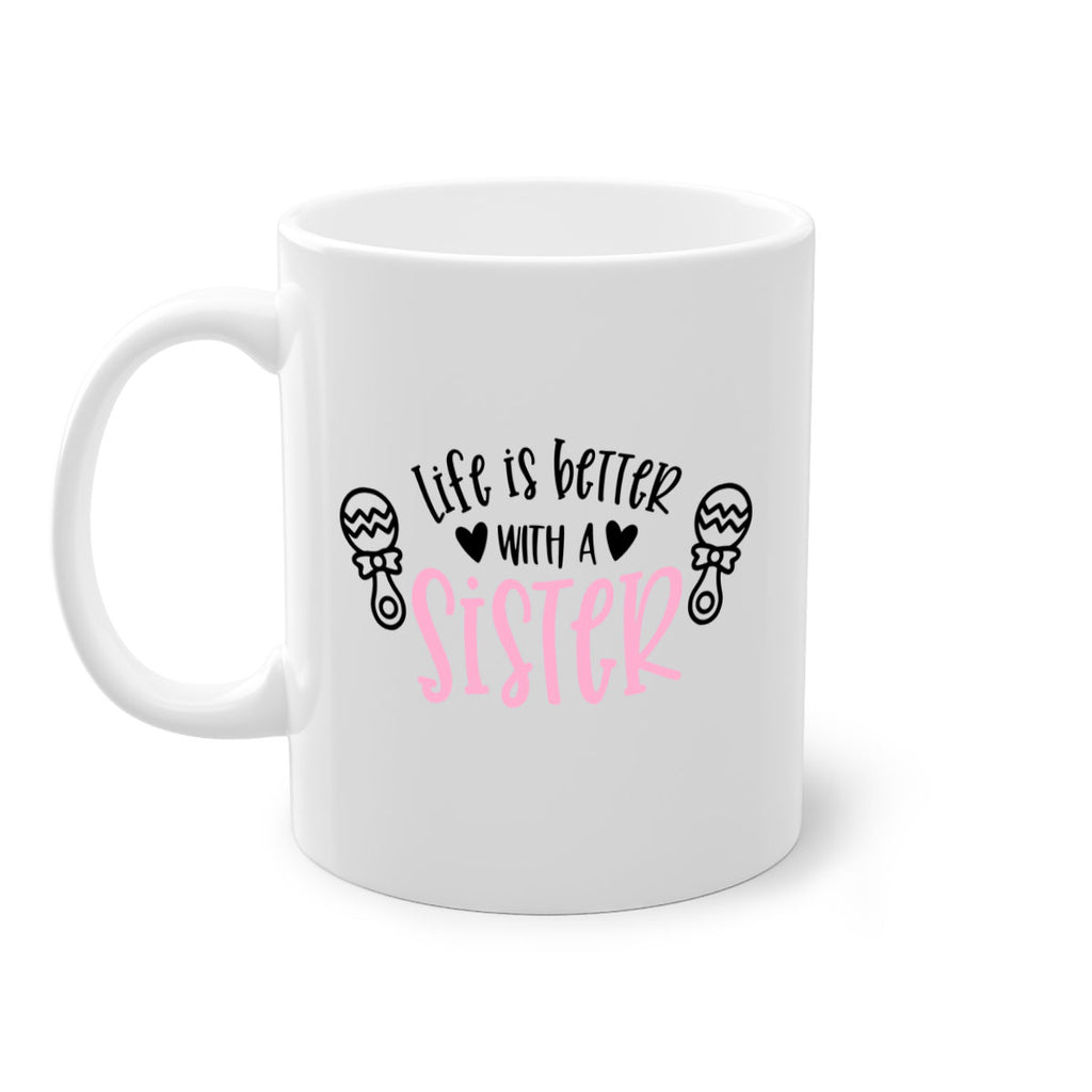 Life Is Better With A Sister Style 71#- baby2-Mug / Coffee Cup