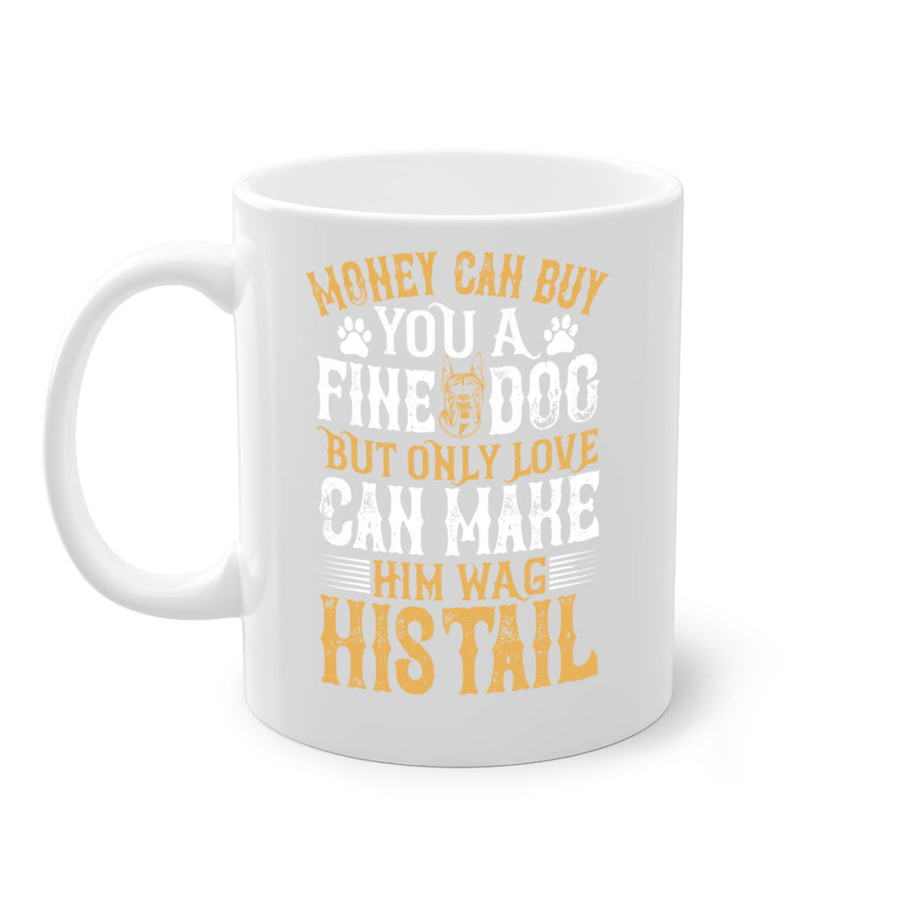 Money can buy you a fine dog but only love can make him wag his tail Style 180#- Dog-Mug / Coffee Cup