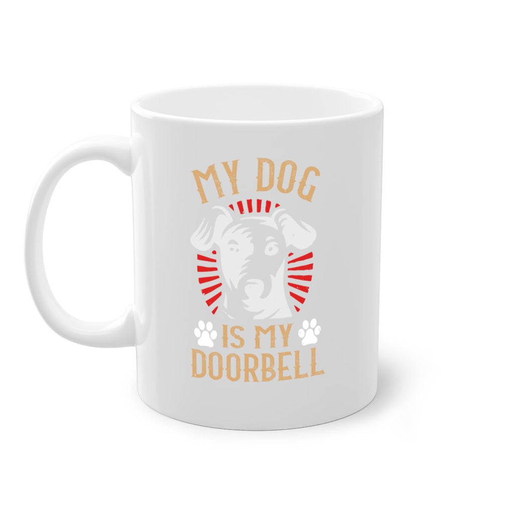 My Dog Is My Doorbell Style 157#- Dog-Mug / Coffee Cup