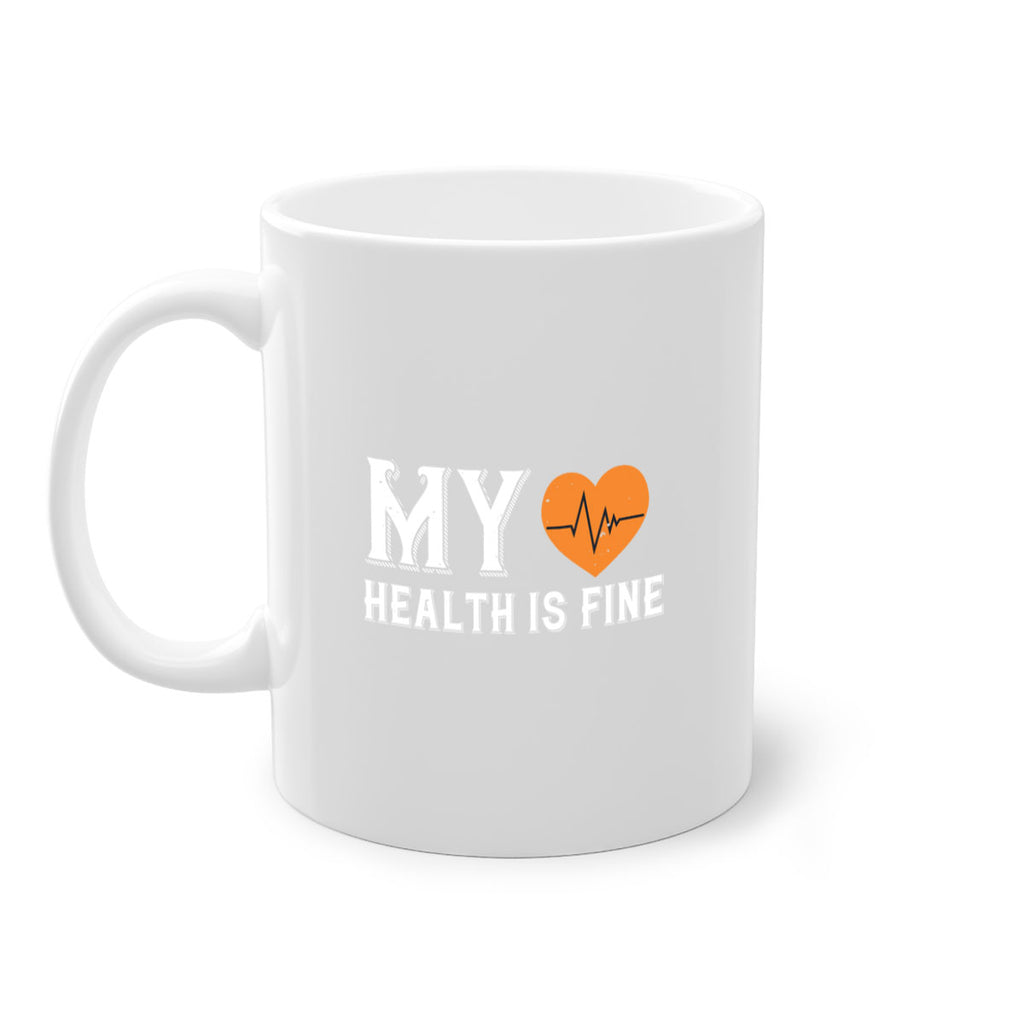 My health is fine Style 21#- World Health-Mug / Coffee Cup