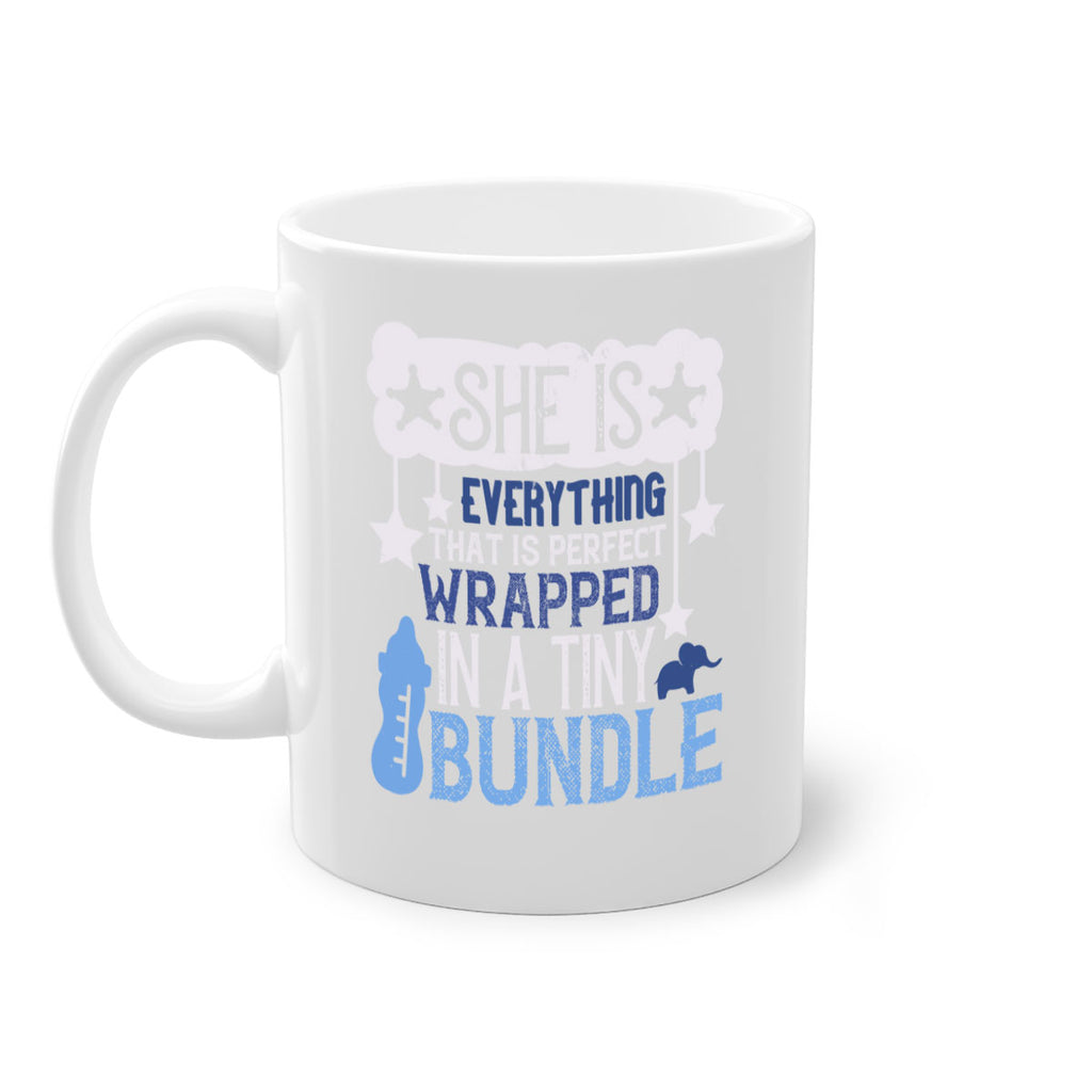 She is everything that is perfect wrapped in a tiny bundle Style 10#- baby2-Mug / Coffee Cup