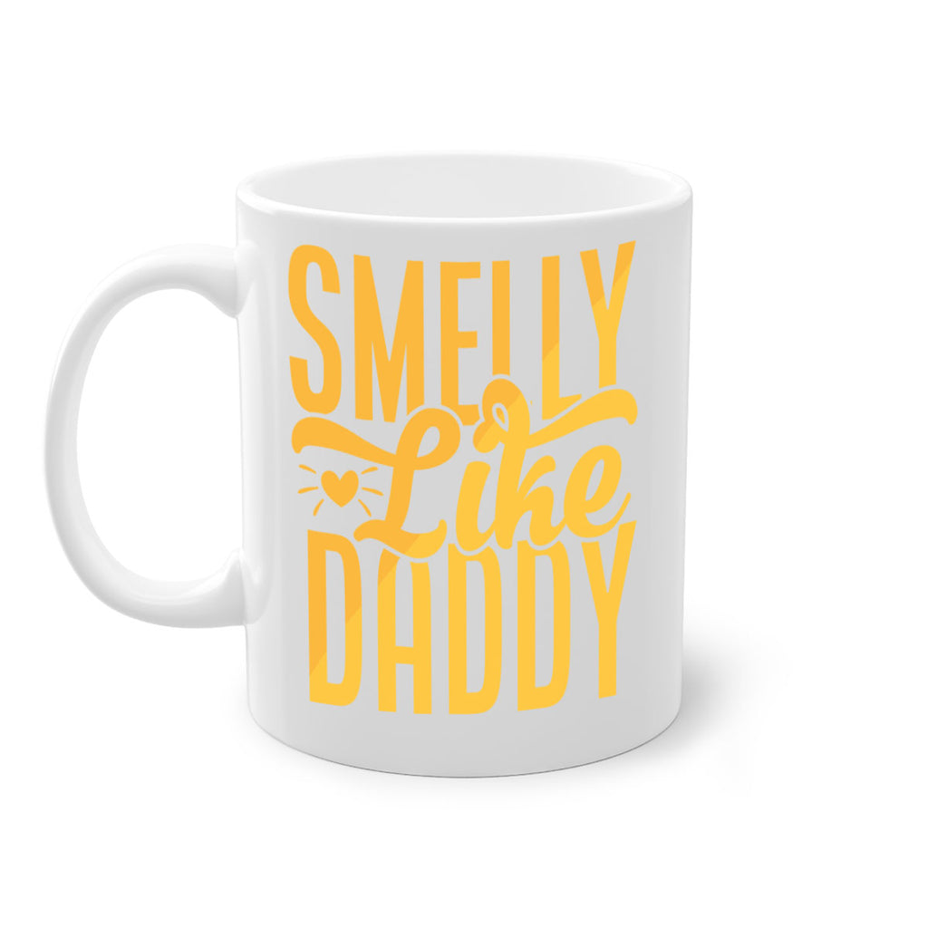 Smelly Like Daddy 67#- dad-Mug / Coffee Cup