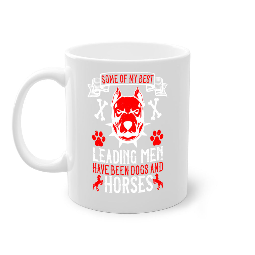 Some of my best leading men have been dogs and horses Style 168#- Dog-Mug / Coffee Cup