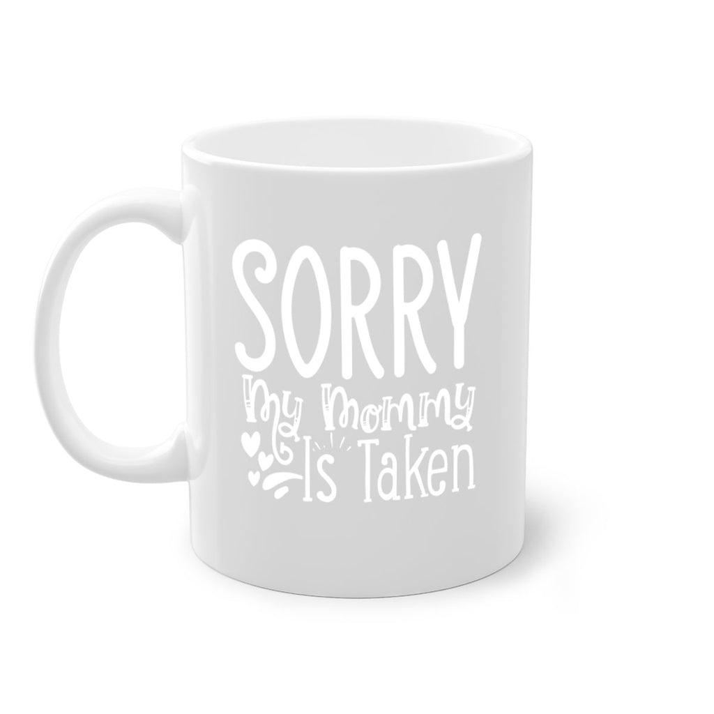 Sorry My Mommy Is Taken Style 8#- aunt-Mug / Coffee Cup