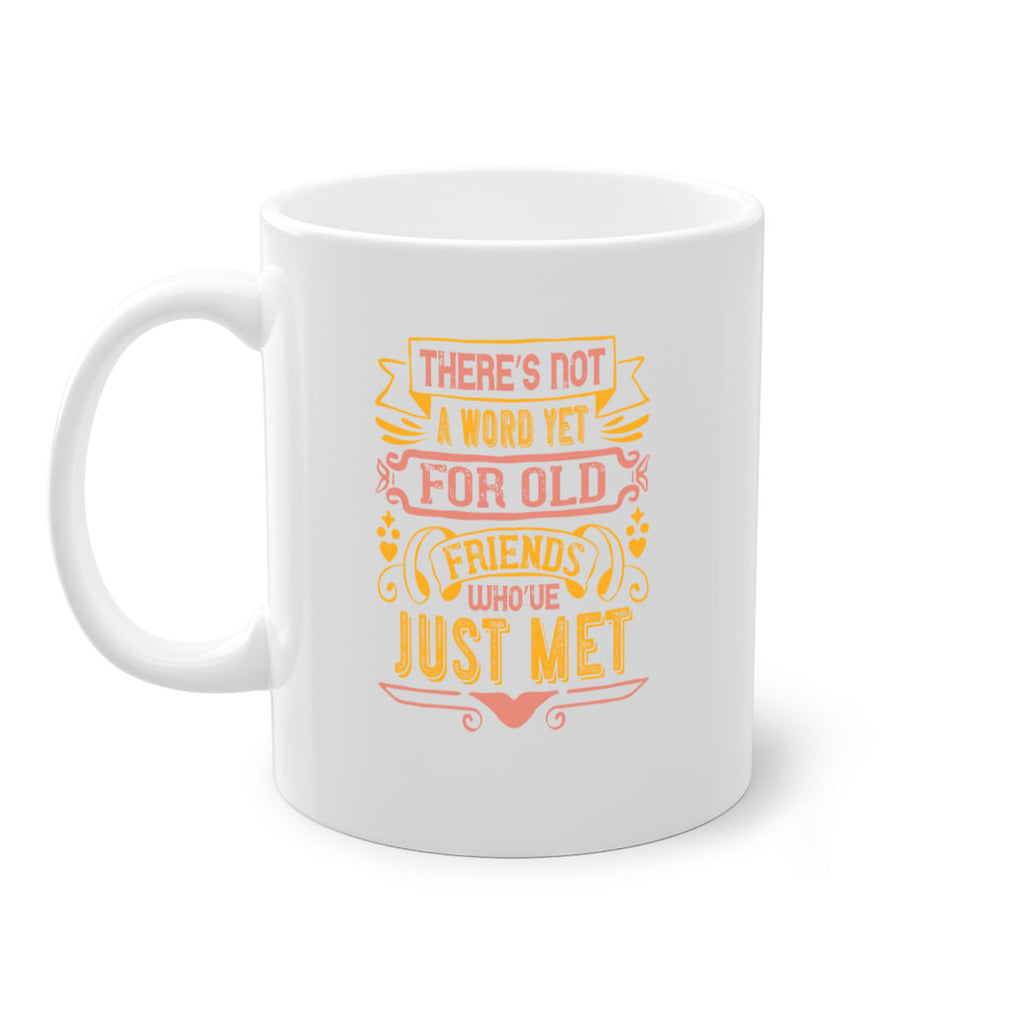 There’s not a word yet for old friends who’ve just met Style 28#- best friend-Mug / Coffee Cup