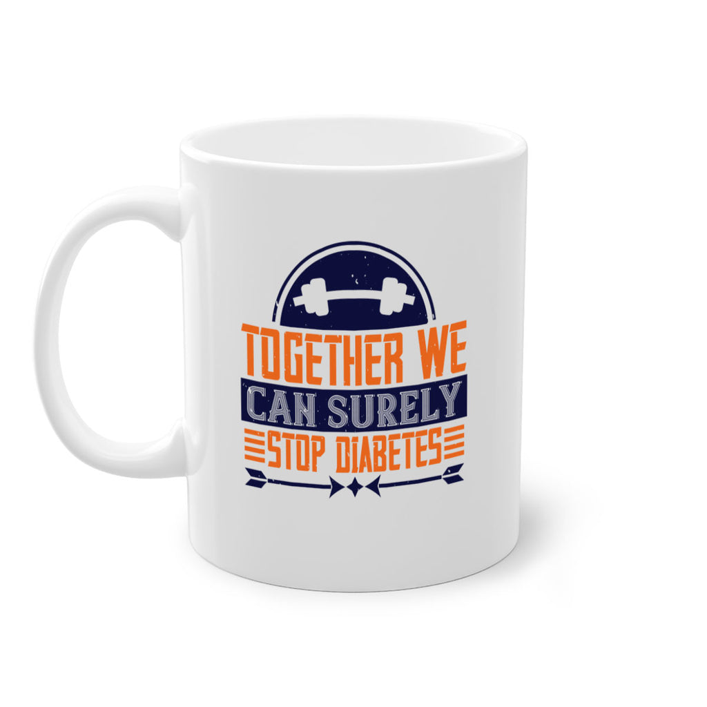 Together We Can Surely Stop Diabetes Style 8#- diabetes-Mug / Coffee Cup